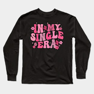 In My Single Era Retro Groovy Valentines Day Womens Girls Long Sleeve T-Shirt